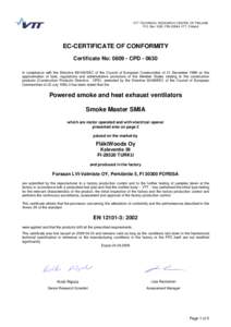 VTT TECHNICAL RESEARCH CENTRE OF FINLAND P.O. Box 1000, FIN–02044 VTT, Finland EC-CERTIFICATE OF CONFORMITY Certificate No: CPDIn compliance with the DirectiveEEC of the Council of European Commu