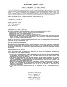 PEORIA BELL CREDIT UNION PRIVACY NOTICE AND DISCLOSURE Peoria Bell Credit Union, your member owned financial institution, is committed to providing you with competitive products and services to meet your financial needs 