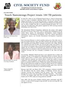 CIVIL SOCIETY FUND Strengthening civil society for improved HIV/AIDS and OVC service delivery in Uganda SUCCESS STORY  Touch Namuwongo Project treats 184 TB patients