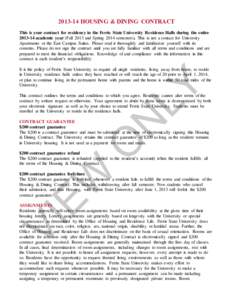 [removed]HOUSING & DINING CONTRACT This is your contract for residency in the Ferris State University Residence Halls during the entire[removed]academic year (Fall 2013 and Spring 2014 semesters). This is not a contact fo