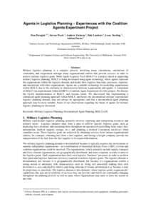 Agents in Logistics Planning – Experiences with the Coalition Agents Experiment Project Don Perugini 1, 2, Steven Wark 1, Andrew Zschorn 1, Dale Lambert 1, Leon Sterling 2 , Adrian Pearce 2 1