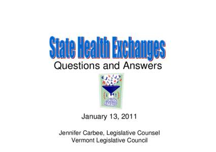 Questions and Answers  January 13, 2011 Jennifer Carbee, Legislative Counsel Vermont Legislative Council