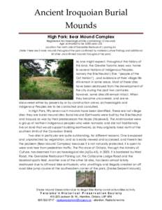 Ancient Iroquoian Burial Mounds High Park: Bear Mound Complex Registered Archaeological Site containing 12 mounds Age: estimated to be 3,000 years old. Location: the north side of Grenadier Restaurant’s parking lot.