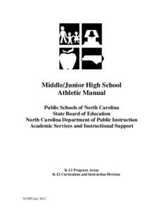 Middle/Junior High School Athletic Manual Public Schools of North Carolina State Board of Education North Carolina Department of Public Instruction Academic Services and Instructional Support