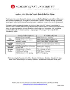 Academy of Art University Transfer Guide for De Anza College Academy of Art University will accept the following courses from De Anza College towards fulfillment of the Liberal Arts graduation requirements for the Bachel