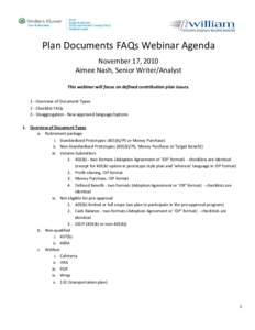 Plan Documents FAQs Webinar Agenda November 17, 2010 Aimee Nash, Senior Writer/Analyst This webinar will focus on defined contribution plan issues. 1 - Overview of Document Types 2 - Checklist FAQs