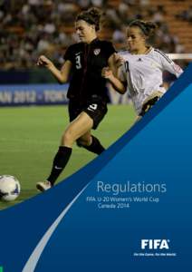 Regulations FIFA U-20 Women’s World Cup Canada 2014 Fédération Internationale de Football Association President: