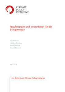 Regulierungen und Investitionen für die Energiewende David Nelson Matthew Huxham Stefan Muench