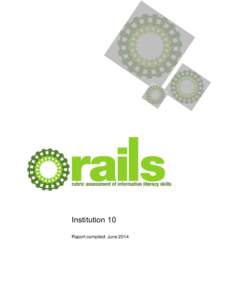 Institution 10 Report compiled: June 2014 rails Institution 10  RAILS is funded by the Institute for Museum and Library Services. RAILS operates