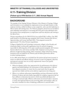 MINISTRY OF TRAINING, COLLEGES AND UNIVERSITIES  4.11–Training Division (Follow-up to VFM Section 3.11, 2002 Annual Report)  The mandate of the Training Division (Division) of the Ministry of Training, Colleges