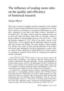 The influence of reading room rules on the quality and efficiency of historical research Jürgen Beyer This essay is based on longtime research experience in the cultural history of early modern Lutheranism and was trigg