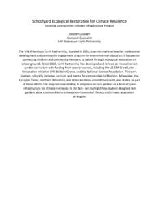 Schoolyard	
  Ecological	
  Restoration	
  for	
  Climate	
  Resilience	
   Involving	
  Communities	
  in	
  Green	
  Infrastructure	
  Projects	
      Stephen	
  Laubach	
  