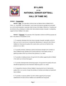 BY-LAWS OF THE NATIONAL SENIOR SOFTBALL HALL OF FAME INC. Article I: Corporation