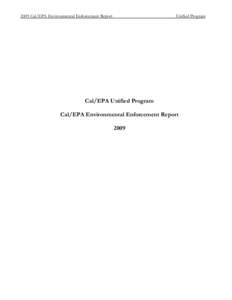 2009 Cal/EPA Environmental Enforcement Report  Unified Program Cal/EPA Unified Program Cal/EPA Environmental Enforcement Report