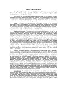 GENERAL CONTESTING RULES Clear Channel Broadcasting, Inc., its subsidiaries and affiliated companies (together, the “Company”), will conduct its contests substantially as described in these general contesting rules, 