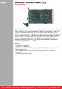 i4001  M-module Carrier for VMEbus (3U) By AcQ Inducom  The i4001 is a 3U form factor M-module carrier for the VMEbus and forms the basics of a flexible I/O