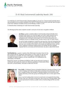 Dr. M. Wosk Environmental Leadership Awards: 2010 Six scholarships for Youth Environmental Leadership totalling $2,250 and one Environmental Leadership Award were presented to the successful candidates of the 2010 Dr. M.