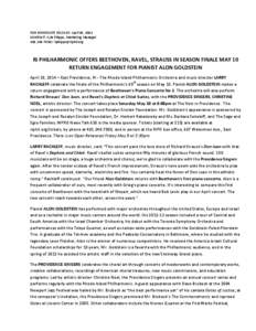 FOR IMMEDIATE RELEASE: April 18, 2014 CONTACT: Kyle Phipps, Marketing Manager[removed]removed] RI PHILHARMONIC OFFERS BEETHOVEN, RAVEL, STRAUSS IN SEASON FINALE MAY 10 RETURN ENGAGEMENT FOR PIANIST ALON 