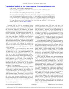 JOURNAL OF APPLIED PHYSICS 99, 08Q505 共2006兲  Topological defects in flat nanomagnets: The magnetostatic limit G.-W. Chern, H. Youk, and O. Tchernyshyova兲 Department of Physics and Astronomy, The Johns Hopkins Univ