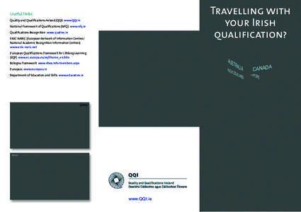 Travelling with your Irish qualification? Useful links Quality and Qualifications Ireland (QQI) www.QQI.ie