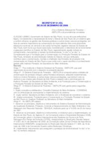 DECRETO Nº 51.453, DE 29 DE DEZEMBRO DE 2006 Cria o Sistema Estadual de Florestas – SIEFLOR e dá providências correlatas CLÁUDIO LEMBO, Governador do Estado de São Paulo, no uso de suas atribuições legais, Consi