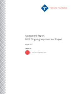 Assessment Report MEA Ongoing Improvement Project August 2013 Created by  MEA Ongoing Improvement Report