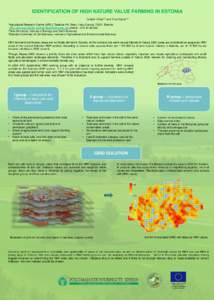 IDENTIFICATION OF HIGH NATURE VALUE FARMING IN ESTONIA Tambet Kikas1,2 and Tiina Köster1,3 1Agricultural Research Centre (ARC): Teaduse 4/6, Saku, Harju County, 75501, Estonia http://pmk.agri.ee/pkt, [removed]