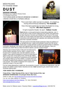 MEDIA RELEASE For immediate release DUST BRISBANE PREMIERE PRESENTED BY HUBCAP PRODUCTIONS