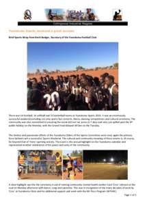 Yuendumu Sports weekend a great success Brief Sports Wrap from Brett Badger, Secretary of the Yuendumu Football Club There was 14 football, 14 softball and 25 basketball teams at Yuendumu Sports[removed]It was an enormousl