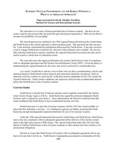 ENSURING NUCLEAR TRANSPARENCY ON THE KOREAN PENINSULA: WHAT IS AN ADEQUATE APPROACH? Paper presented by David Albright, President Institute for Science and International Security  The imperative is to create a Korean pen