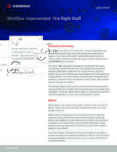CASE STUDY  Workflow Improvement: The Right Stuff Vastly improved visibility is the largest area of