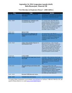 September 26, 2014 Symposium Agenda (draft) Delta Beausejour, Moncton NB “New Directions in Respiratory Disease” - (0800-1600hrs)  	
   Time	
  