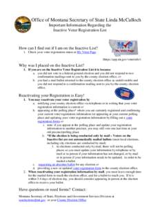 Office of Montana Secretary of State Linda McCulloch Important Information Regarding the Inactive Voter Registration List How can I find out if I am on the Inactive List? 1. Check your voter registration status at My Vot