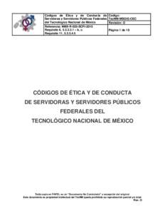 Códigos de Ética y de Conducta de Servidoras y Servidores Públicos Federales del Tecnológico Nacional de México Referencia: NMX-R-025-SCFI-2015 Requisito 6,  – b, c. Requisito 11, 