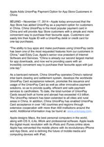 Apple Adds UnionPay Payment Option for App Store Customers in China BEIJING—November 17, 2014—Apple today announced that the App Store has added UnionPay as a payment option for customers in China. China UnionPay is 