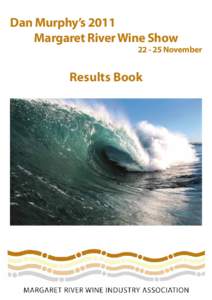 Dan Murphy’s 2011 Margaret River Wine ShowNovember  Results Book