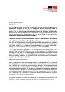 Communiqué de presse Janvier 2011 Des changements interviennent au conseil de fondation. Après de longues années en tant que membres, le Prof. Dr Carl Helbling et Alberto Togni vont mettre un terme à leur mandat dans