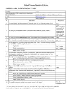 United Nations Statistics Division QUESTIONNAIRE ON THE ECONOMIC CENSUS Country: Name and position of the contact person completing this questionnaire: E-mail: