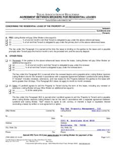 TEXAS ASSOCIATION OF REALTORS® AGREEMENT BETWEEN BROKERS FOR RESIDENTIAL LEASES USE OF THIS FORM BY PERSONS WHO ARE NOT MEMBERS OF THE TEXAS ASSOCIATION OF REALTORS® IS NOT AUTHORIZED. ©Texas Association of REALTORS®