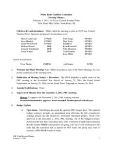 Platte Basin Coalition Committee Meeting Minutes February 3, 2014, 10:30 a.m. Central Standard Time Twin Platte NRD Office, North Platte, NE  Call to order and attendance: Miller called the meeting to order at 10:35 a.m.