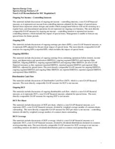 Spectra Energy Corp Spectra Energy Partners, LP Non-GAAP Reconciliation for SEC Regulation G Ongoing Net Income – Controlling Interests The materials include discussions of ongoing net income – controlling interests,