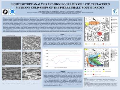 LIGHT ISOTOPE ANALYSIS AND BIOGEOGRAPHY OF LATE CRETACEOUS METHANE COLD-SEEPS OF THE PIERRE SHALE, SOUTH DAKOTA ERIK BREITENBACH1, KIMBERLY C. MEEHAN2,3, AND NEIL H. LANDMAN3 1Hunter  College, 695 Park Ave, New York, NY 