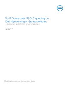 VoIP (Voice over IP) CoS queuing on Dell Networking N-Series switches A deployment guide for Dell Networking switches Dell Engineering May 2014