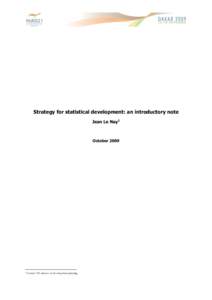Strategy for statistical development: an introductory note Jean Le Nay1 October[removed]
