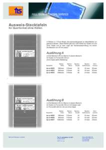 Ausweis-Stecktafeln für Querformat ohne Hüllen In Reihen zu 115 mm Breite, die aneinandergereiht an Wandflächen angebracht werden. Diese Reihen gibt es in drei Höhen für Karten mit und ohne Clipse und je nach Lage d