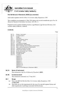 Part 66 Manual of Standards (MOS) (as amended) made under regulationof the Civil Aviation Safety RegulationsThis compilation was prepared on 2 May 2014 taking into account amendments up to Part 66 Manual o