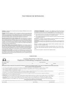 THIS FORM MAY BE REPRODUCED.  Employee: Complete Form A-4 and file it with your employer. Otherwise, tax will be withheld without exemption. CHANGES IN EXEMPTIONS: You may file a new certificate at any time if the number