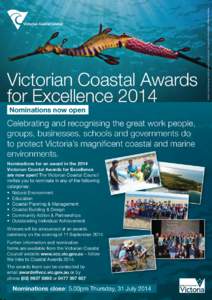 Nominations now open  Celebrating and recognising the great work people, groups, businesses, schools and governments do to protect Victoria’s magnificent coastal and marine environments.