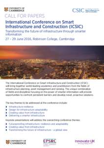 Call for Papers International Conference on Smart Infrastructure and Construction (ICSIC) Transforming the future of infrastructure through smarter information