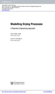 Cambridge University Press[removed]3 - Modelling Drying Processes: A Reaction Engineering Approach Xiao Dong Chen and Aditya Putranto Copyright Information More information
